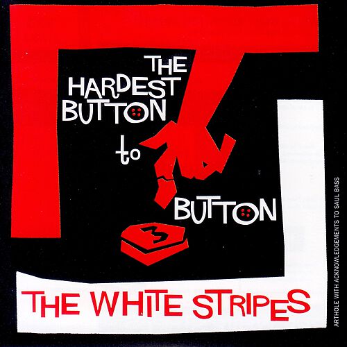 The Hardest Button to Button by The White Stripes
